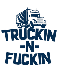 Truckin And Fuckin Funny Trucker Womens Cotton Relaxed Long Sleeve T-Shirt