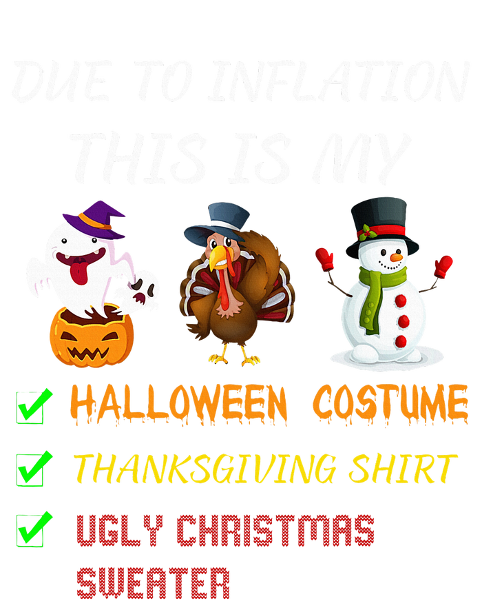 Due To Inflation This Is My Halloween Thanksgiving Christmas T-Shirt