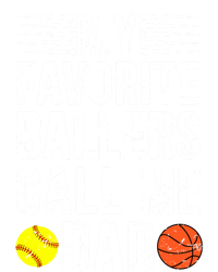 My Favorite Ballers Call Me Dad Basketball Softball Dad Gift T-Shirt