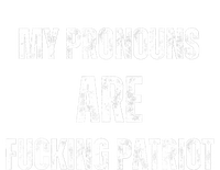 My Pronouns Are Fucking Patriot Pronouns Ladies Long Sleeve Shirt