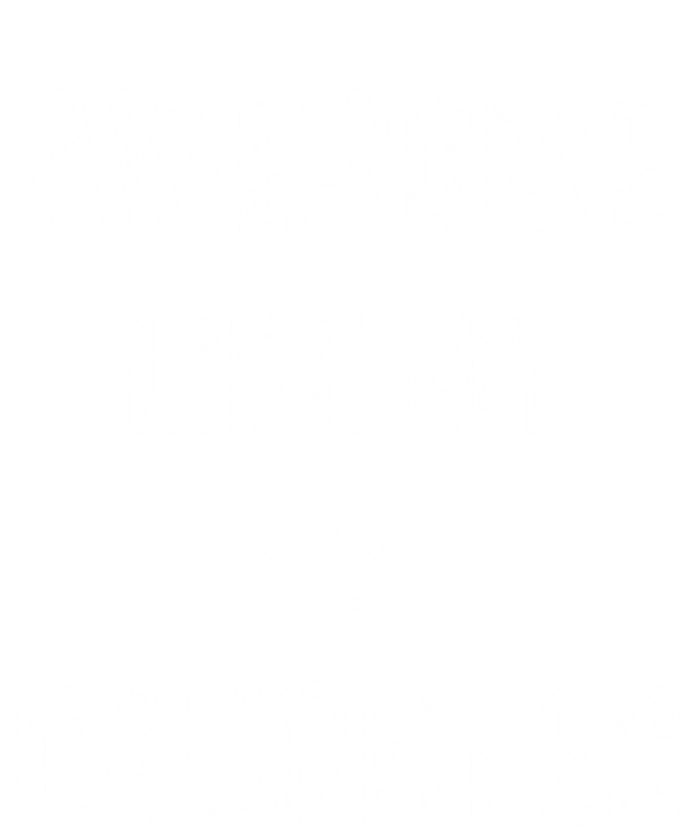 Awesome Like My Daughters Gift Zip Tote Bag