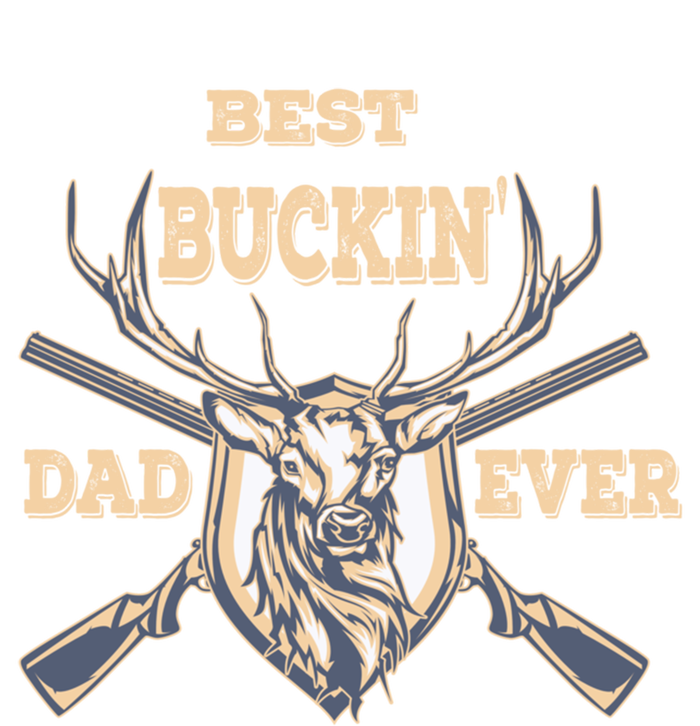 Best Buckin Dad Ever Funny Hunting Father Gift T-Shirt