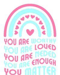 You Are Worthy Loved Neded Enough You Matter Cooling Performance Crew T-Shirt