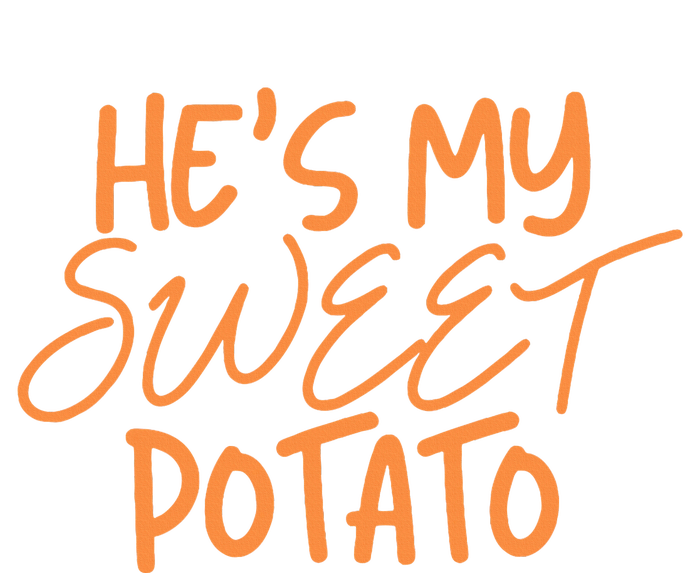 HeS My Sweet Potato I Yam Thanksgiving Couples Family T-Shirt