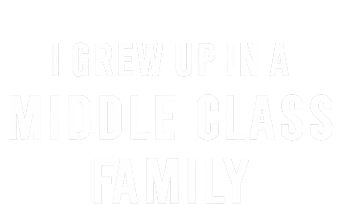 I Grew Up In A Middle Class Family Tie-Dye T-Shirt