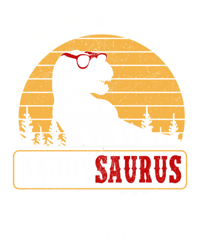 DonT Mess With Daddysaurus Get Jurasskicked Gift Hoodie