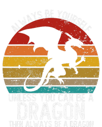 Vintage Always Be Yourself Unless You Can Be A Dragon Softstyle Adult Sport Polo