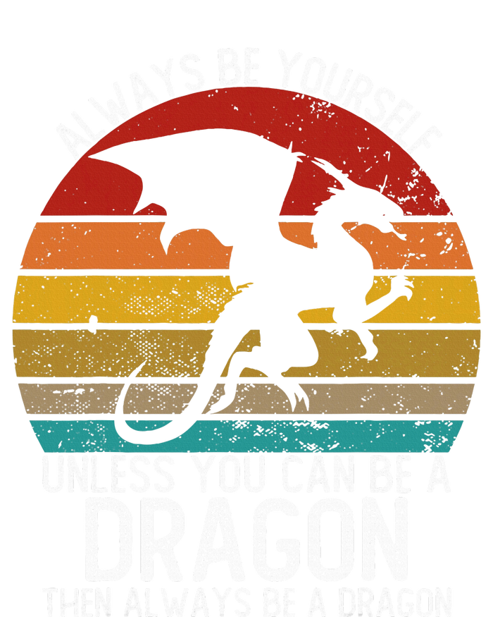 Vintage Always Be Yourself Unless You Can Be A Dragon Softstyle Adult Sport Polo