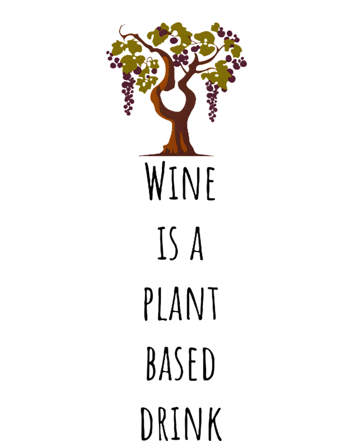 Wine Is A Plant Based Drink T-Shirt