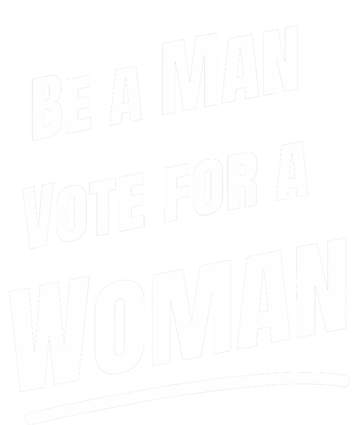 Be A Man Vote For A Woman Harris 2024 Kamala Harris T-Shirt