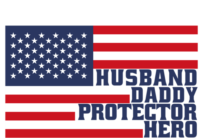 Husband Daddy Protector Hero Flag Patriotic Dad Cute Gift T-Shirt