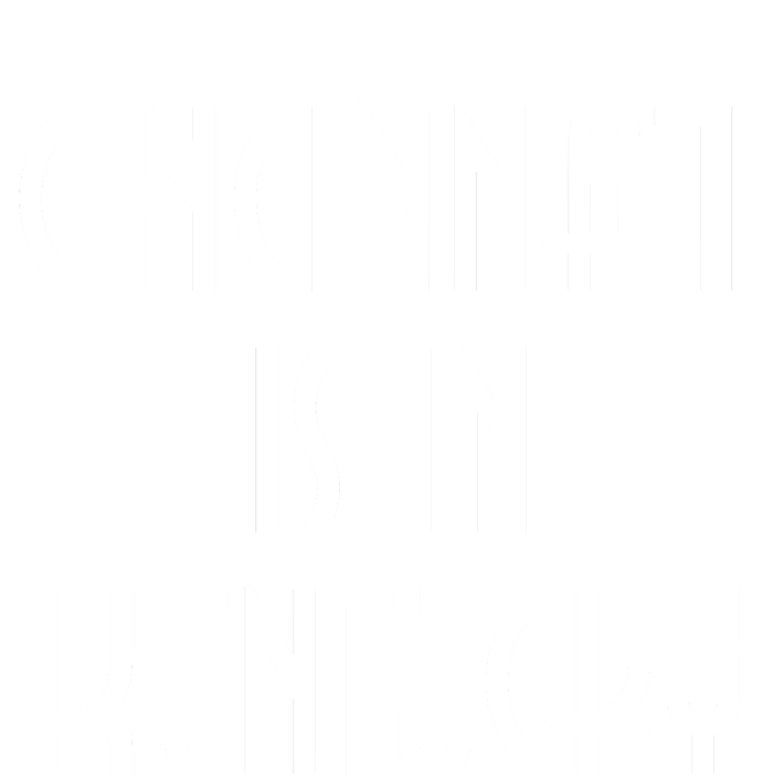 Cincinnati Is In Kentucky T-Shirt