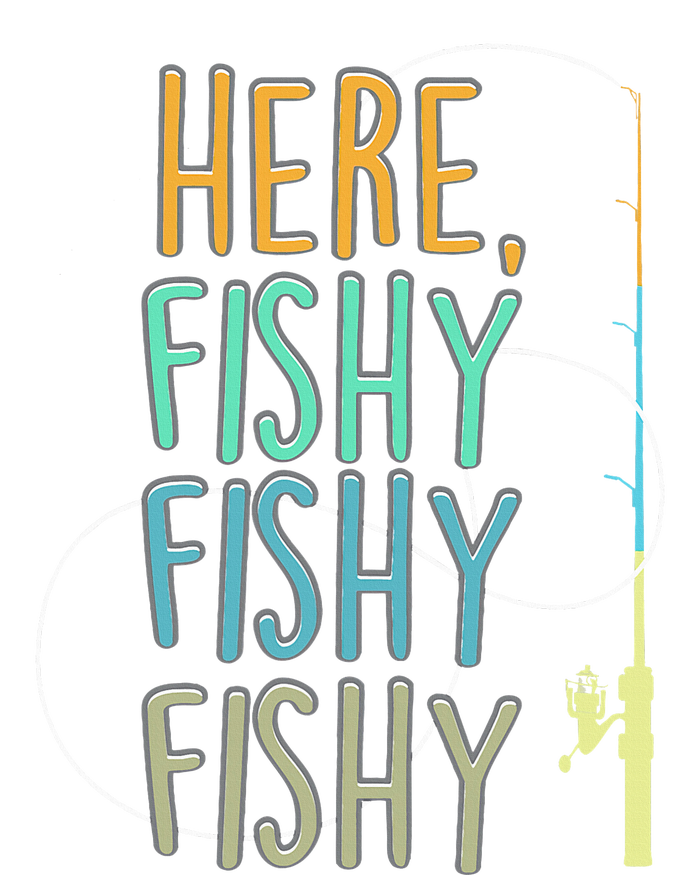 Here Fishy Fisherman Fishing Rod Fish Fishing Saying Angler T-Shirt