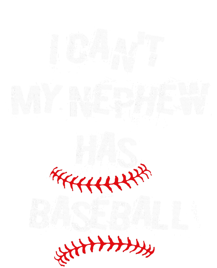 I CanT My Nephew Has Baseball Baseball Aunt Uncle T-Shirt