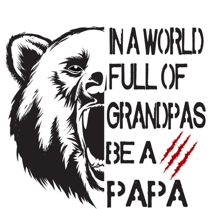 In A World Full Of Grandpas Be A Papa Bear Funny Gift T-Shirt