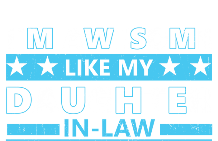 IM Awesome Like My Daughter In Law Vintage Fathers Day Gift T-Shirt