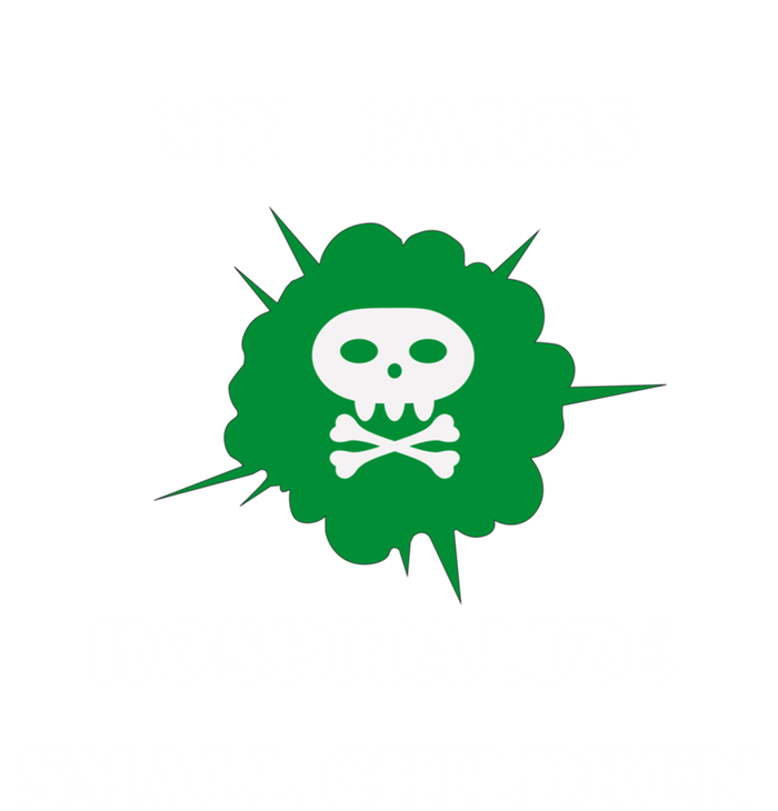 My Farts Hospitalize Small Funny Satire Dad Joke Meaningful Gift T-Shirt