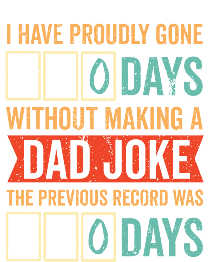 I Have Gone 0 Days Without Making A Dad Joke Gift T-Shirt