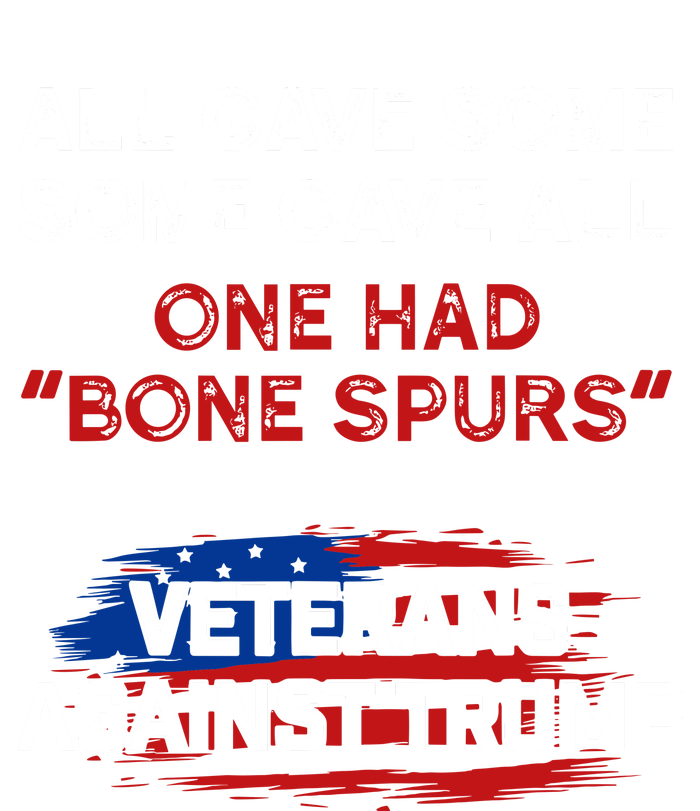 All Gave Some Gave All One Had Bone Spurs Veterans Against Trump Ladies Essential Flowy Tank