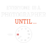 Everyone Is A Photographer Until Manual Mode Funny Gift T-Shirt