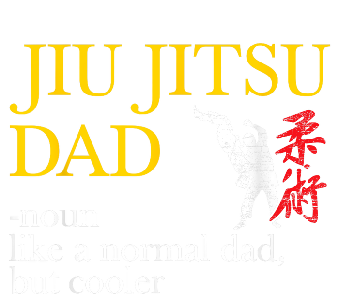 Jiu Jitsu Dad Noun Like A Normal Dad But Cooler Bbj Mma T-Shirt