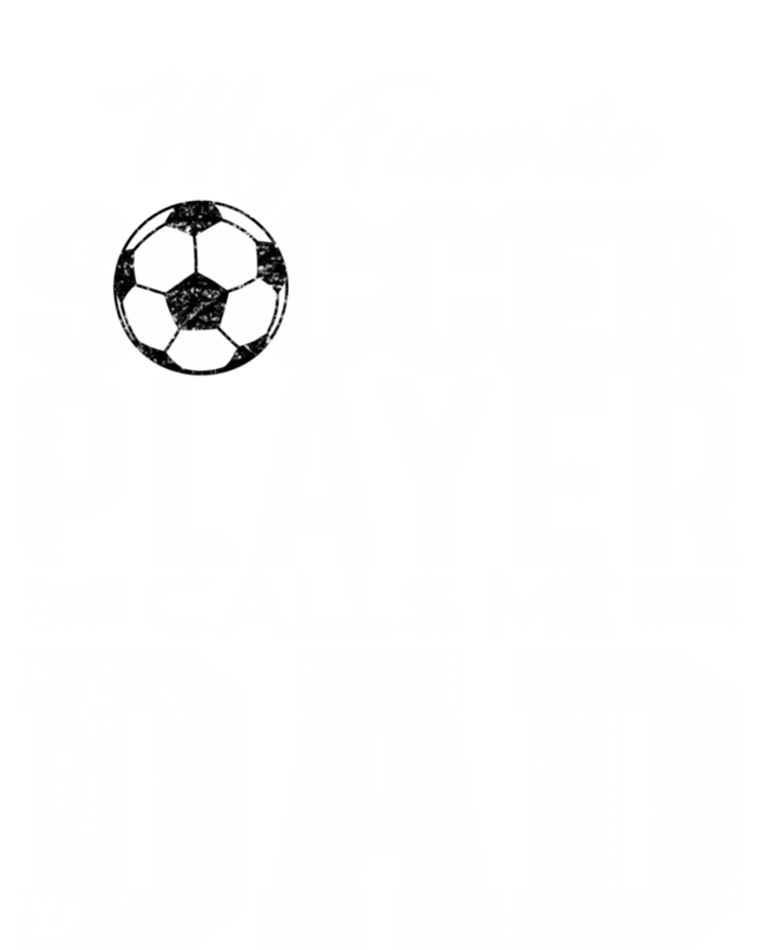 My Favorite Soccer Player Calls Me Dad Fathers Day Gift Tie-Dye T-Shirt