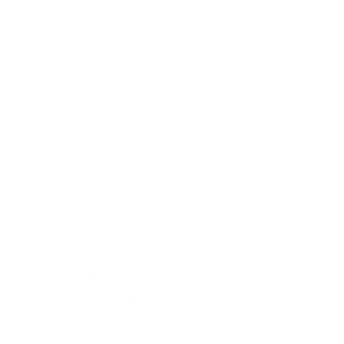 ILl Be In The Garage Mechanic Dad Joke Handy Grandpa Fun Cute Gift Kids Long Sleeve Shirt