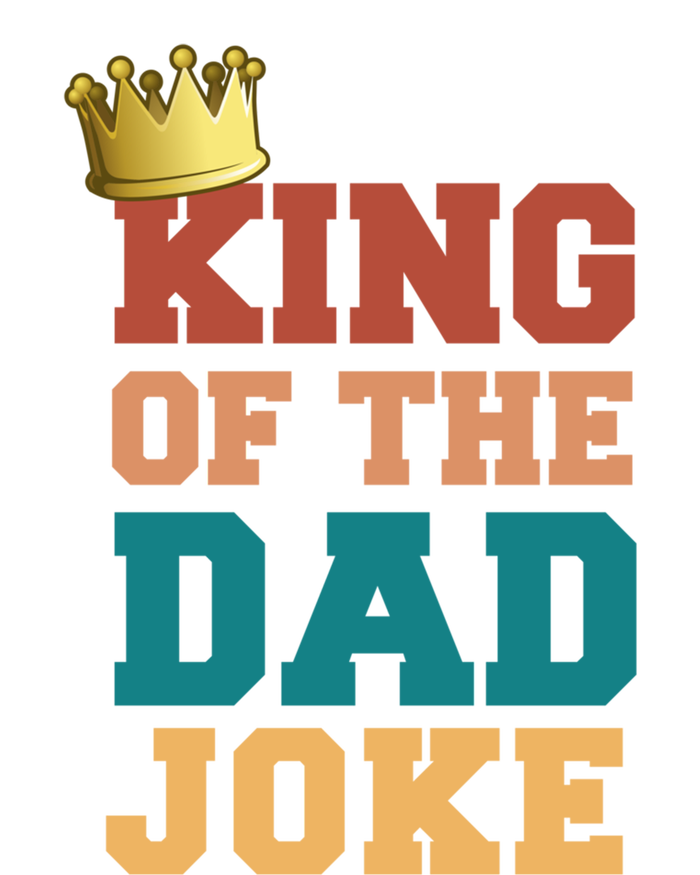 King Of The Dad Joke King Bad Dad Jokes Funny Fathers Day Great Gift T-Shirt