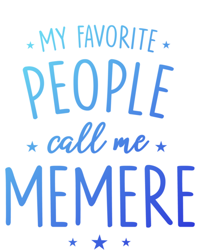 Memere Gift: My Favorite People Call Me Memere Funny Gift T-Shirt