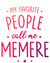 Memere Gift: My Favorite People Call Me Memere Funny Gift Premium T-Shirt