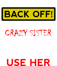 Back Off I Have A Crazy Sister Gift Brother Gift Meaningful Gift T-Shirt