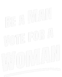 Be A Man Vote For A Woman Harris 2024 Kamala Harris Women's Fleece Hoodie