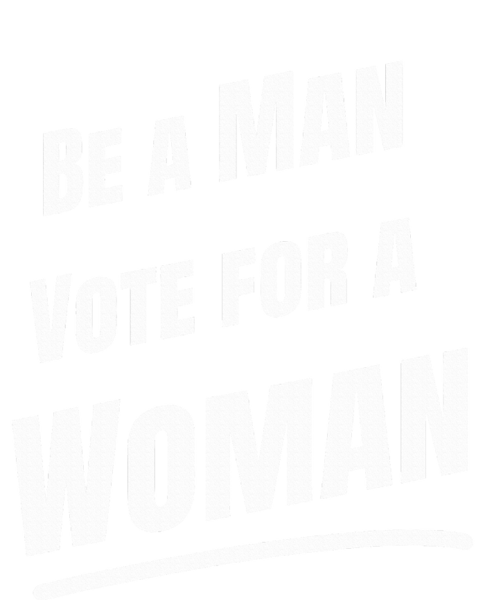 Be A Man Vote For A Woman Harris 2024 Kamala Harris Women's Fleece Hoodie