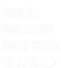 Smile You Made GodS Wake Up List Christian Jesus Apparel T-Shirt