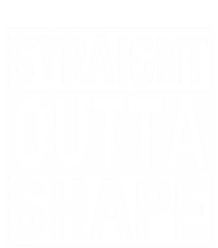 Straight Outta Shape Workout Quote Joke Motivational Cute Gift Tank Top