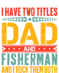 I Have Two Titles Dad And Fisher Father Day Fishing Dad Cool Gift Sustainable Knit Beanie