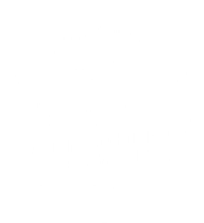 Its All Fun And Games Until Someone Loses A Walleye Fishing Gift T-Shirt