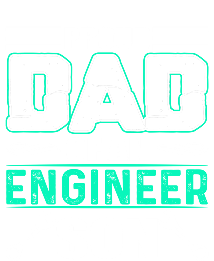 Proud Dad Of An Engineer Son Cute Gift FatherS Day Gift T-Shirt