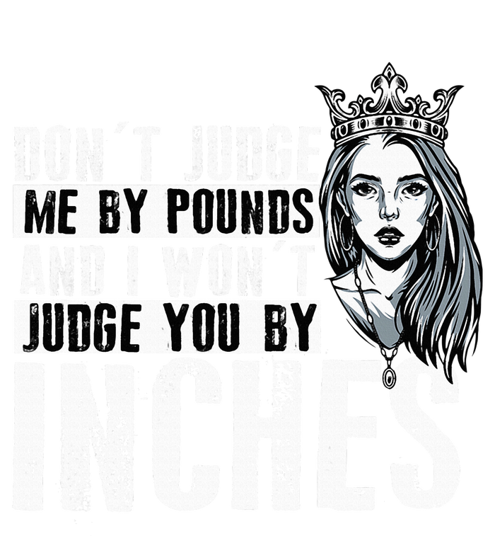 DonT Judge Me By Pounds And I WonT Judge You By Inches Women’s Perfect Tri Rocker Tank