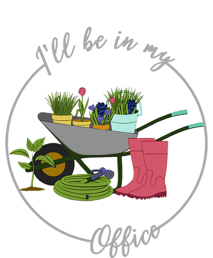 ILl Be In My Office Garden Gardening And Planting Lovers T-Shirt