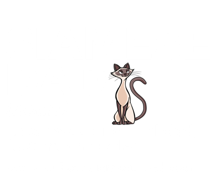 Siamese Cat Dad Definition Funny Best Siamese Dad Ever Great Gift T-Shirt