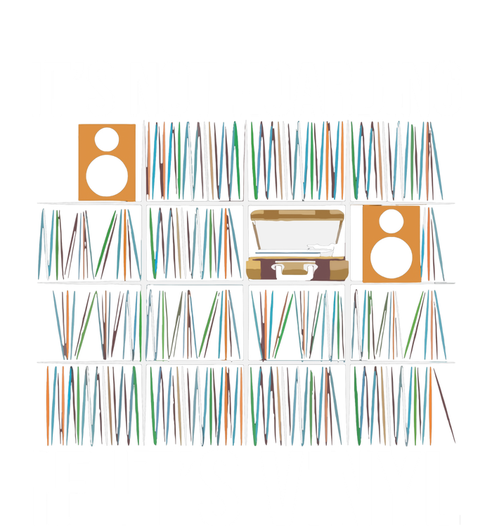 Its Not Hoarding If Its Vinyl Records Lover Funny T-Shirt