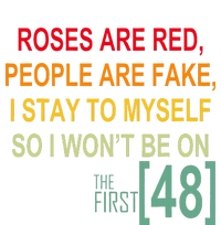 Roses Are Red People Are Fake I Stay To Myself First 48 T-Shirt