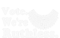 Women Vote WeRe Ruthless T-Shirt