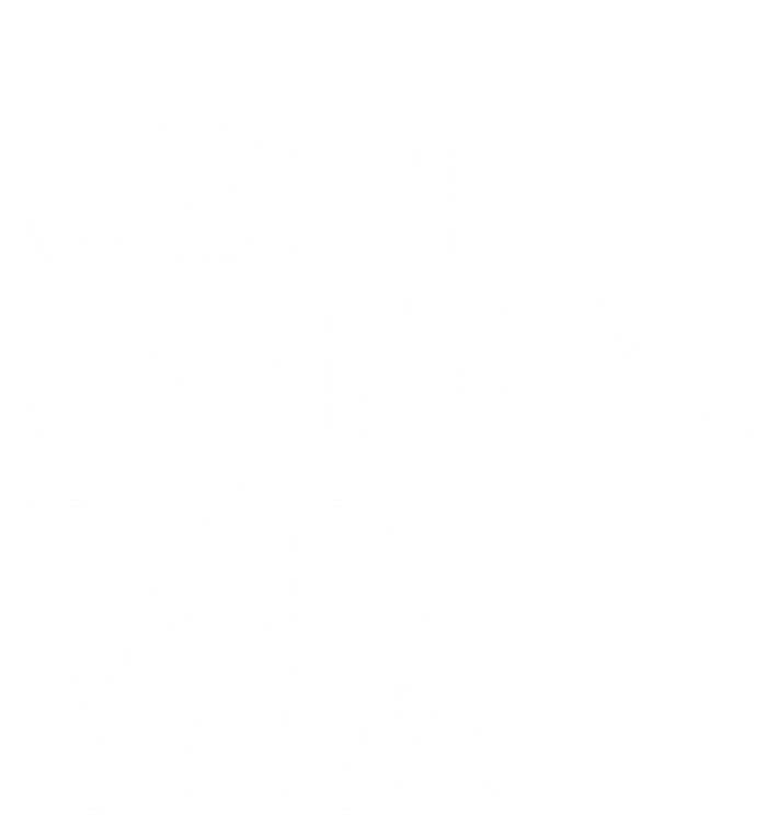 Step Dad Fathers Day Gift Best Bonus Dad Ever Gift T-Shirt