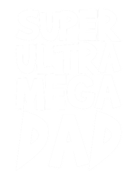 Super Ultra Mega Dad Funny Gift Tall Sweatshirt