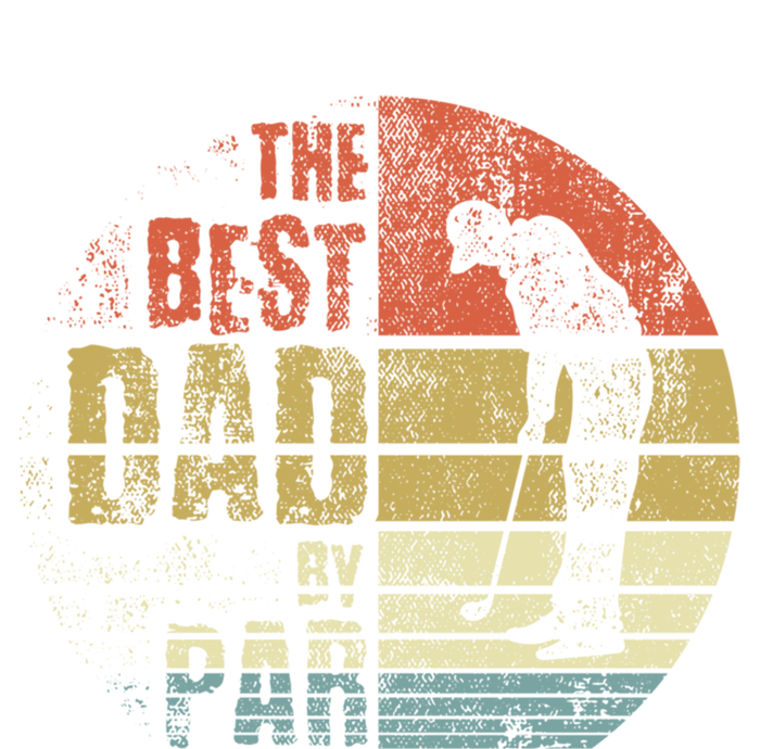 The Best Dad By Par Meaningful Gift Ladies Long Sleeve Shirt