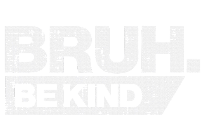 Bruh Be Kind Funny Orange Anti Bullying Unity Day Ladies Long Sleeve Shirt