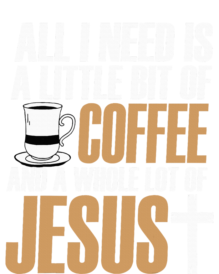 All I Need Is A Little Bit Of Coffee And A Whole Lot Jesus Coaster