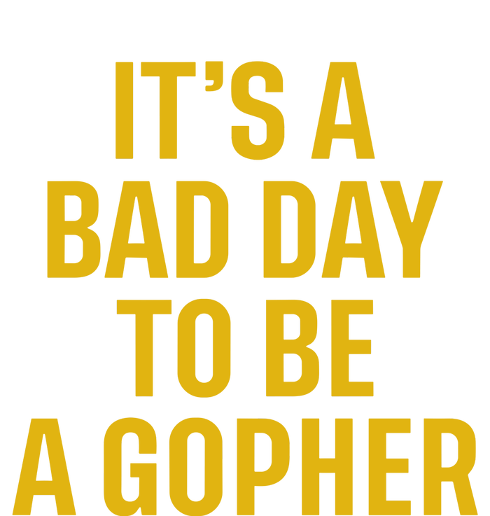 ItS A Bad Day To Be A Gopher T-Shirt